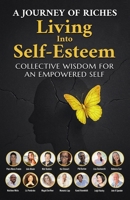 Living into Self-Esteem: A Journey of Riches 1925919919 Book Cover