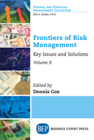 Frontiers of Risk Management, Volume II: Key Issues and Solutions 1947098489 Book Cover