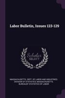 Labor Bulletin, Issues 123-129... 137752499X Book Cover