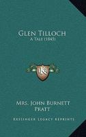 Glen Tilloch: A Tale 1164658220 Book Cover