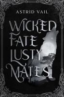 Wicked Fate Lusty Mates 1958641367 Book Cover