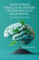 Nueve formas sencillas de abordar los desafíos de la salud mental: Tienda integral de salud mental (Spanish Edition) B0DW7NPTG9 Book Cover