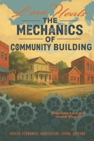 Love HEALS: The Mechanics of Community Building: Health. Economics. Agriculture. Living. Systems. B0FLKHQ31Z Book Cover