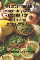 Mediterranean Harmony: 30 Recipes for Health and Longevity B0DPJ3BKBY Book Cover