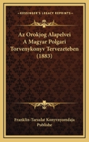 Az Orokjog Alapelvei A Magyar Polgari Torvenykonyv Tervezeteben (1883) 1160803862 Book Cover