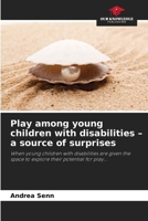 Play among young children with disabilities - a source of surprises 6209972853 Book Cover