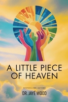 A Little Piece of Heaven 1644846551 Book Cover