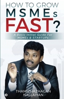 How to Grow MSMEs Fast?: A Basic Initial Guide For MSMEs & STARTUPs 1648996272 Book Cover