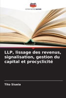 LLP, lissage des revenus, signalisation, gestion du capital et procyclicité (French Edition) 6207920201 Book Cover
