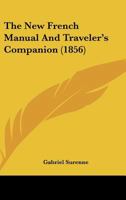 The New French Manual And Traveler's Companion 1164903012 Book Cover