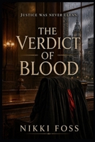 THE VERDICT OF BLOOD: A Dark Legal Psychological Thriller B0H23PC79M Book Cover