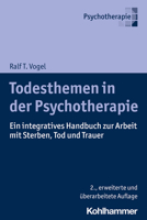 Todesthemen in Der Psychotherapie: Ein Integratives Handbuch Zur Arbeit Mit Sterben, Tod Und Trauer 3170394886 Book Cover
