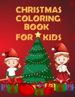 Christmas Coloring Book For Kids: Christmas Coloring Book For Kids 50 Pages 8.5x 11 1707812764 Book Cover