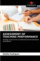 ASSESSMENT OF TEACHING PERFORMANCE: Strategy at the service of professional and institutional development 620289847X Book Cover