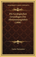Die Geologischen Grundlagen Der Abstammungslehre 1168434653 Book Cover