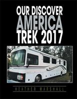 Our Discover America Trek 2017 1543478379 Book Cover