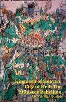 Kingdom of Heaven, City of Hell: The Münster Rebellion B0GMLLLN6F Book Cover