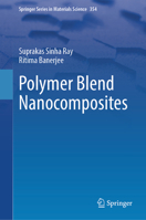 Polymer Blend Nanocomposites (Springer Series in Materials Science, 354) 3032003083 Book Cover