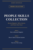 The People Skills Collection: Three Books to Become Magnetic, Talk to Anyone, and Protect Your Peace B0HGCN2BTJ Book Cover