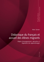 Didactique Du Fran�ais Et Accueil Des �l�ves Migrants: Objets d'Enseignement, Obstacles Et R�gulation Des Apprentissages 3034333102 Book Cover