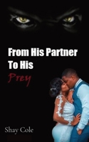 From His Partner to His Prey 1737896109 Book Cover