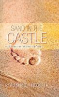 Sand in the Castle: A Collection of Short Stories 1426946678 Book Cover