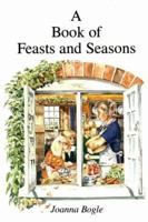 A Book of Feasts and Seasons 0852442173 Book Cover