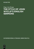 Style of John Wyclif's English Sermons (De Proprietatibus Litterarum : Series Practica, 16) 9027931569 Book Cover
