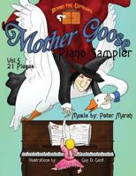 Mother Goose Piano Sampler: Volume 5 - Twenty-one Songs 1726326705 Book Cover