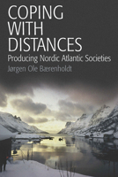 Coping with Distances: Producing Nordic Atlantic Societies 0857451448 Book Cover