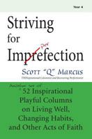 Striving for Imperfection Vol 4: Another set of 52 Inspirational Playful Columns on Weight Loss, Habit Change, and Other Acts of Faith 1466399279 Book Cover