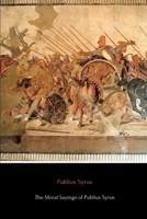 The Moral Sayings of Publius Syrus 1387523481 Book Cover