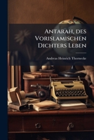 Antarah, des Vorislamischen Dichters Leben (German Edition) 1024603814 Book Cover