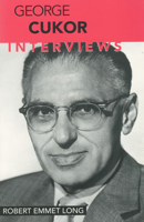 George Cukor: Interviews (Conversations With Filmmakers Series) 1578063876 Book Cover