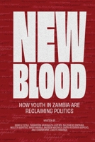 New Blood: How Youth in Zambia Are Reclaiming Politics B0HJGM6JDS Book Cover
