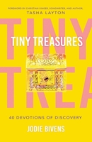 Tiny Treasures: 40 Devotions of Discovery B0DNH5W7F3 Book Cover