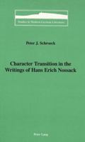 Character Transition in the Writings of Hans Erich Nossack 0820413941 Book Cover