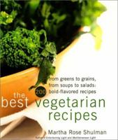 The Best Vegetarian Recipes: From Greens to Grains, from Soups to Salads: 200 Bold Flavored Recipes 0688168272 Book Cover