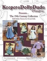 Keepers Dolly Duds Designs Presents... The 19th Century Collection: Doll Clothes Patterns for 18-inch Dolls 1093226625 Book Cover