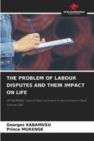 The Problem of Labour Disputes and Their Impact on Life 6208904455 Book Cover