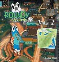 Roundy and Friends - Atlanta: Soccertowns Book 11 1943255253 Book Cover
