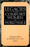 The Legacies of the Comfort Women of World War II 0765605449 Book Cover