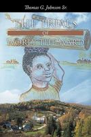 The Trials of Worly the Ward 1456736884 Book Cover