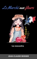 Le marché aux fleurs: La rencontre 2493177304 Book Cover