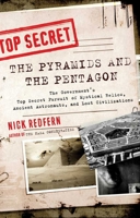 The Pyramids and the Pentagon: The Government's Top Secret Pursuit of Mystical Relics, Ancient Astronauts, and Lost Civilizations 1601632061 Book Cover