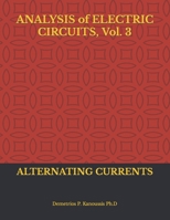 ANALYSIS of ELECTRIC CIRCUITS, Vol. 3: ALTERNATING CURRENTS 1728826802 Book Cover