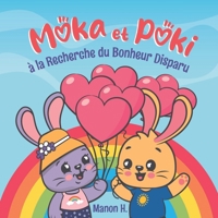 Moka et Poki à la Recherche du Bonheur Disparu (French Edition) 1801166978 Book Cover