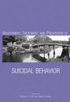 Assessment, Treatment, and Prevention of Suicidal Behavior 0471272647 Book Cover