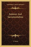 Judaism and Sacramentalism 1425344984 Book Cover
