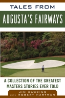 Tales from Augusta's Fairways: A Collection of the Greatest Masters Stories Ever Told 1683580141 Book Cover
